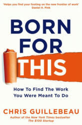 Born For This - Chris Guillebeau (ISBN: 9781447297512)