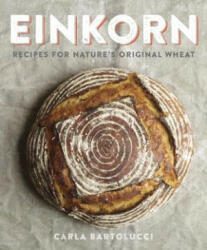 Einkorn - Carla Bartolucci (ISBN: 9780804186476)