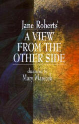 A View from the Other Side - Mary Marecek, Anina Davenport, Jane Roberts (ISBN: 9780966325805)