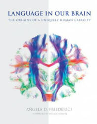 Language in Our Brain - Angela D. Friederici (ISBN: 9780262036924)