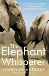 The Elephant Whisperer - Lawrence Anthony, Graham Spence (ISBN: 9781509838530)