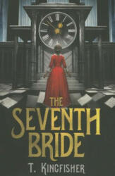 Seventh Bride - T. Kingfisher (ISBN: 9781503949751)