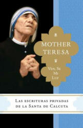 Ven, Se Mi Luz / Come Be My Light - Mother Teresa, Brian Kolodiejchuk, Pablo Cervera (ISBN: 9780770437381)