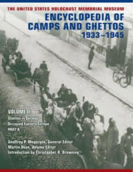 United States Holocaust Memorial Museum Encyclopedia of Camps and Ghettos, 1933-1945, Volume II - Geoffrey P Megargee (ISBN: 9780253355997)