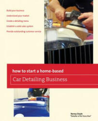 How to Start a Home-Based Car Detailing Business (ISBN: 9780762778768)