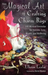 Magical Art of Crafting Charm Bags - Elhoim Leafar, Devin Hunter (ISBN: 9781578636198)