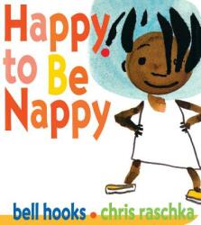 Happy to Be Nappy - Bell Hooks, Chris Raschka (ISBN: 9781484788417)
