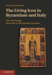 Living Icon in Byzantium and Italy - Paroma Chatterjee (ISBN: 9781107034969)