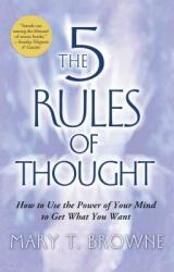 5 Rules of Thought: How to Use the Power of Your Mind to Get What You Want (ISBN: 9781416537441)