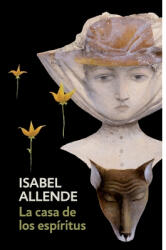 La Casa de Los Espiritus / The House of the Spirits - Isabel Allende (ISBN: 9780525433477)