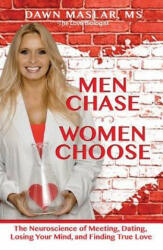 Men Chase, Women Choose - Dawn Maslar (ISBN: 9780757319259)