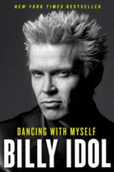 Dancing With Myself - Billy Idol (ISBN: 9781451628517)