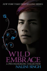 Wild Embrace: A Psy-Changeling Collection - Nalini Singh (ISBN: 9781473221604)