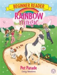 Rainbow Magic Beginner Reader: Pet Parade (ISBN: 9781408345795)