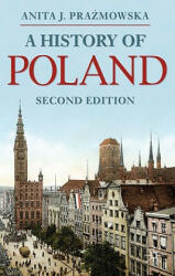 History of Poland - Anita J Prazmowska (ISBN: 9780230252356)