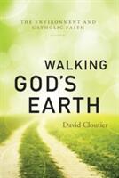 Walking God's Earth: The Environment and Catholic Faith (ISBN: 9780814637098)