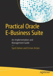 Practical Oracle E-Business Suite - Syed Zaheer, Erman Arsslan (ISBN: 9781484214237)