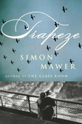 Trapeze - Simon Mawer (ISBN: 9781590515273)