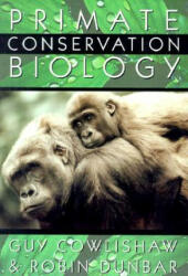 Primate Conservation Biology - Guy Cowlishaw (ISBN: 9780226116372)