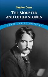 Monster and Other Stories - Stephen Crane, Dover Thrift Editions (ISBN: 9780486790251)