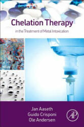 Chelation Therapy in the Treatment of Metal Intoxication - Jan Aaseth, Guido Crisponi, Ole Anderson (ISBN: 9780128030721)