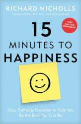 15 Minutes to Happiness - Richard Nicholls (ISBN: 9781911600589)