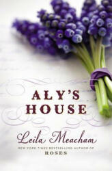 Aly's House - Leila Meacham (ISBN: 9781455541379)