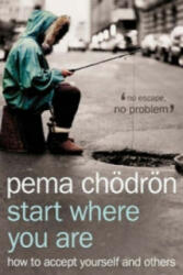 Start Where You Are - Pema Chodron (2005)