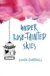 Under Rose-Tainted Skies - Louise Gornall (ISBN: 9781328742049)