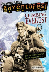 Climbing Everest (Totally True Adventures) - Gail Herman, Michele Amatrula (ISBN: 9780553509861)