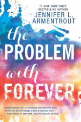 The Problem with Forever - Jennifer L. Armentrout (ISBN: 9780373212248)