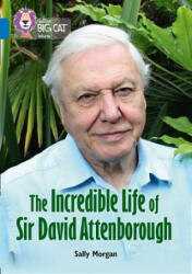 Incredible Life of Sir David Attenborough - Sally Morgan (ISBN: 9780008208899)