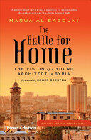 The Battle for Home: The Vision of a Young Architect in Syria (ISBN: 9780500292938)