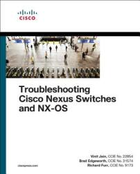 Troubleshooting Cisco Nexus Switches and NX-OS - Vinit Jain, Brad Edgeworth, Richard Furr (ISBN: 9781587145056)