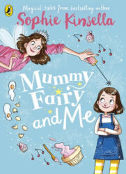 Mummy Fairy and Me - Sophie Kinsella (ISBN: 9780141377889)