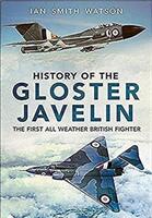 History of the Gloster Javelin: The First All Weather British Fighter (ISBN: 9781781553749)