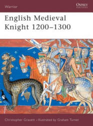 English Medieval Knight 1200-1300 - Christopher Gravett (ISBN: 9781841761442)
