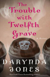 The Trouble with Twelfth Grave - Darynda Jones (ISBN: 9781250147554)