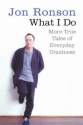 What I Do - More True Tales of Everyday Craziness (2007)