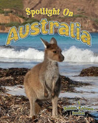 Spotlight on Australia - Bobbie Kalman (ISBN: 9780778734796)