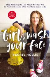 Girl, Wash Your Face - Rachel Hollis (ISBN: 9781400201655)