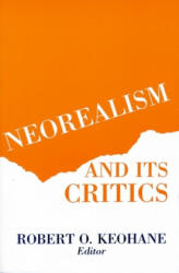 Neorealism and Its Critics - Robert eohane (ISBN: 9780231063494)