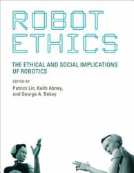 Robot Ethics - Patrick Lin (ISBN: 9780262526005)