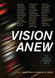 Vision Anew: The Lens and Screen Arts (ISBN: 9780520284708)