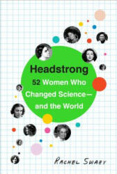 Headstrong - Rachel Swaby (ISBN: 9780553446791)