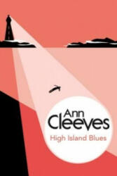 High Island Blues - Ann Cleeves (ISBN: 9781447289036)