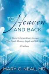 To Heaven and Back - Mary Neal (ISBN: 9781780780511)