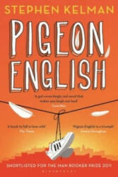 Pigeon English - Stephen Kelman (ISBN: 9781408866597)