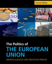 Politics of the European Union - Herman Lelieveldt, Sebastiaan Princen (ISBN: 9781107544901)