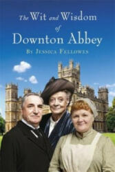 Wit and Wisdom of Downton Abbey (ISBN: 9781472229700)